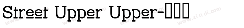 Street Upper Upper字体转换 Street Upper Upper字体转换